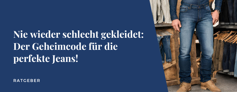 Nie wieder schlecht gekleidet: Der Geheimcode für die perfekte Jeans!